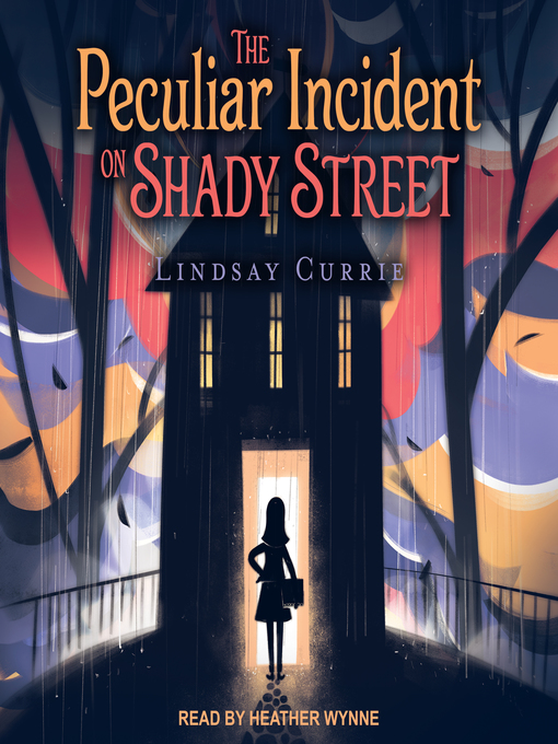 Title details for The Peculiar Incident on Shady Street by Lindsay Currie - Available